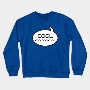 "Cool Coolcoolcool" Word Balloon Crewneck Sweatshirt